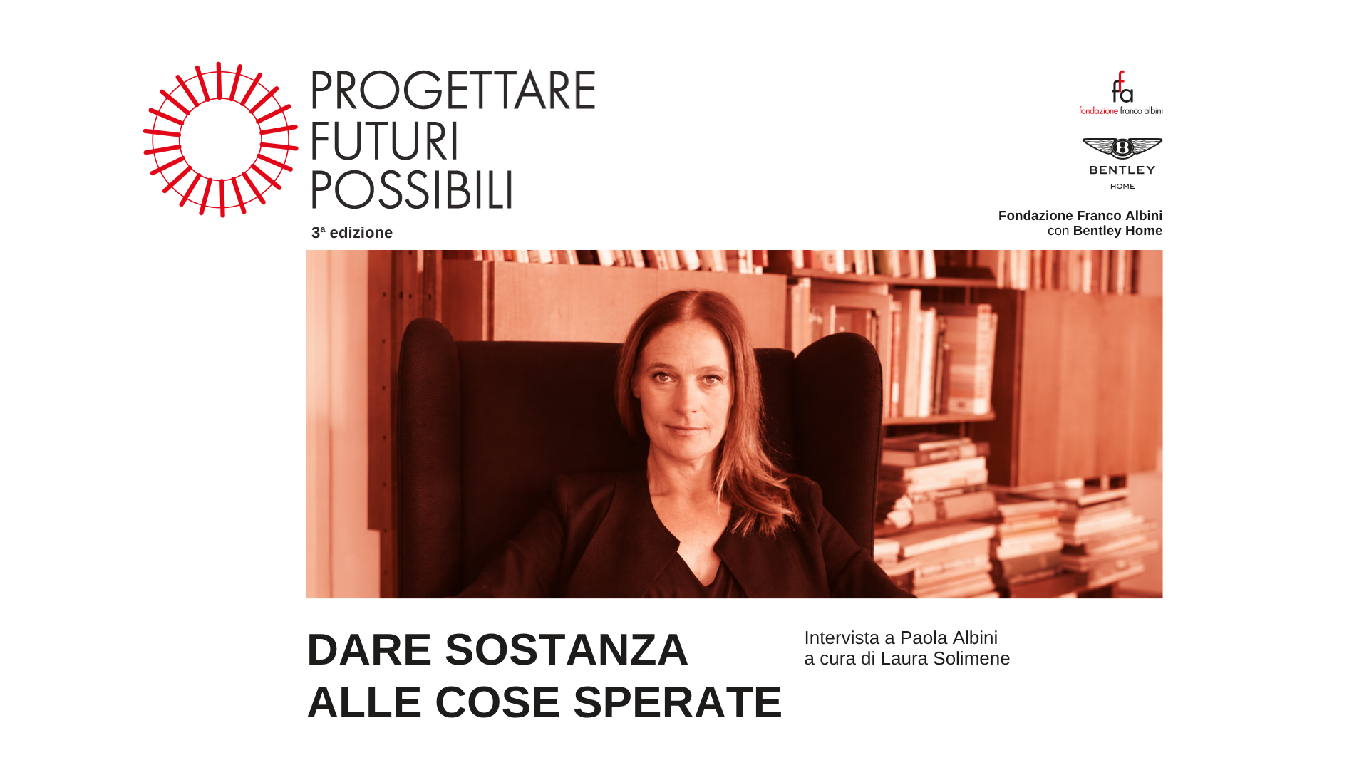 Paola Albini, presidente della Fondazione Franco Albini – Progettare Futuri Possibili 3ª edizione con Bentley Home